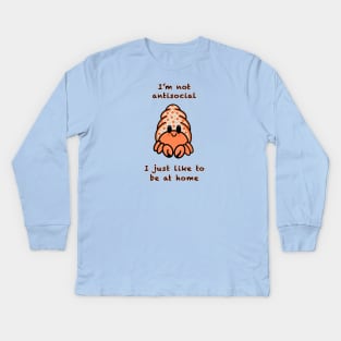 I’m Not Antisocial Hermit Crab Kids Long Sleeve T-Shirt